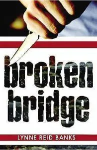 Broken Bridge de Lynne Reid Banks