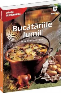 Bucatariile lumii - 60 de feluri principale de Marie Claire