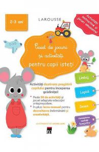 Caiet de jocuri si activitati pentru copii isteti 2-3 ani
