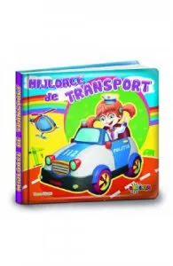 Carti mici pentru pici. Mijloace de transport de Inesa Tautu
