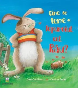 Cine se teme de iepuroiul cel rau? de Caroline Pedler