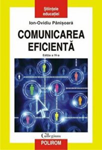 Comunicarea eficienta. Metode de interactiune educationala (editia a IV-a revazuta si adaugita)