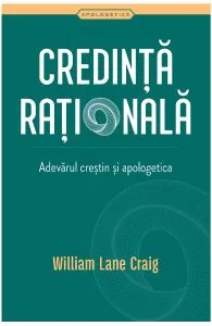 Credinta rationala. Adevarul crestin si apologetica