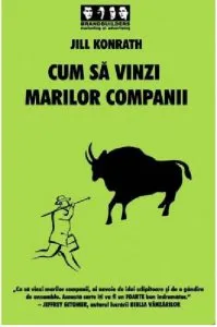 Cum sa vinzi marilor companii de Jill Konrath