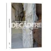Decadere. Viata si moartea iudeo-crestinismului de Michel Onfray