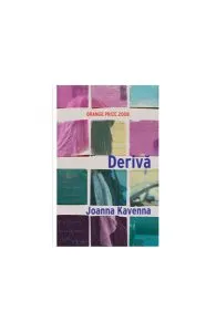 Derivă de Joanna Kavenna