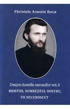 Despre durerile oamenilor vol.9 de Arsenie Boca