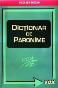 Dictionar de paronime de Nicolae Felecan