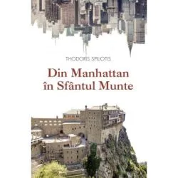 Din Manhattan in Sfantul Munte. O poveste adevarata de Thodoris Spiliotis