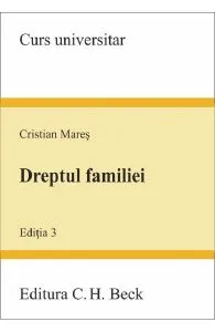 Dreptul familiei Ed.3 de Cristian Mares