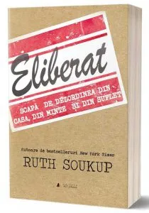 Eliberat de Ruth Soukup