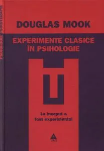Experimente clasice in psihologie. La inceput a fost experimentul de Douglas Mook