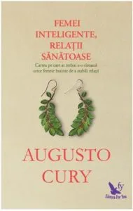Femei inteligente, relatii sanatoase de Augusto Cury