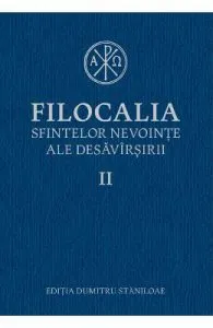 Filocalia 2 Sfintelor nevointe ale desavirsirii ed.2017