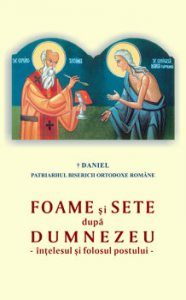 Foame si sete dupa Dumnezeu - intelesul si folosul postului