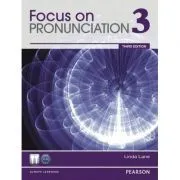Focus on Pronunciation 3, 3rd Edition. Student Book de Linda Lane