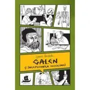Galen si inceputurile medicinei. Cu desenele autoarei de Jeanne Bendick