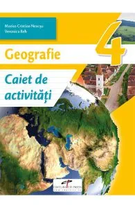 Geografie - Clasa 4 - Caiet de activitati de Marius-Cristian Neacsu