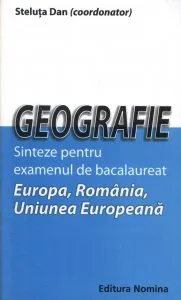 Geografie. Sinteze pentru bacalaureat Europa, Romania, Uniunea Europeana