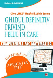 Ghidul definitiv privind felul in care computerele fac matematica