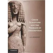 Greek Sculpture and the Problem of Description de A. A. Donohue