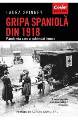 Gripa spaniola din 1918 de Laura Spinney