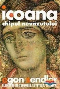 Icoana, chipul nevazutului de Egon Sendler