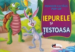 Iepurele si testoasa. Poveste cu talc. Pop-up