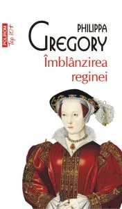 Imblanzirea reginei de Philippa  Gregory