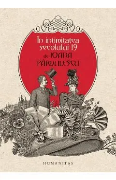 In intimitatea secolului 19 de Ioana Parvulescu