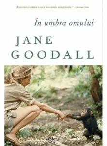 In umbra omului de Jane Goodall