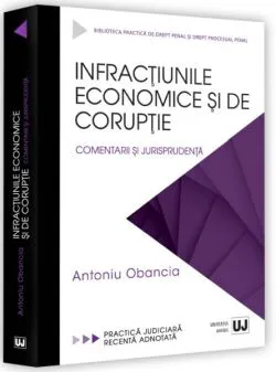 Infracțiunile economice și de corupție de Antoniu Obancia