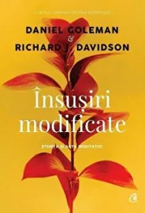 Insusiri modificate. Stiinta si arta meditatiei de Daniel Goleman