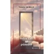 Intre cer si pamant de Vasile Burlui