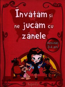 Invatam si ne jucam cu zanele. Activitati 3-4 ani