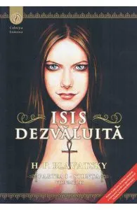 Isis dezvaluita partea I: Stiinta vol.2 de H.P. Blavatsky