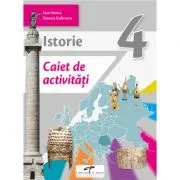 Istorie. Caiet de activitati. Clasa a 4-a de Stan Stoica
