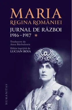 Jurnal de război (Vol. I) 1916-1917 de Regina Maria a Romaniei