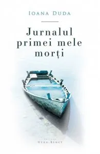 Jurnalul primei mele morti de Ioana Duda