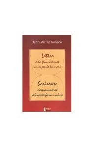 Lettre à la femme aimée au sujet de la mort / Scrisoare despre moarte adresată femeii iubite de Jean Pierre Simeon