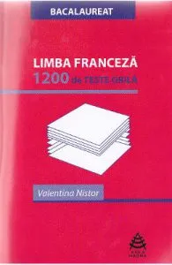 Limba franceza. 1200 de Teste Grila de Valentina Nistor