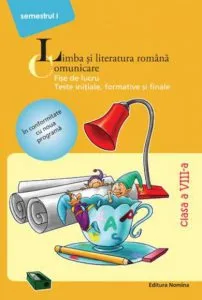 Limba si literatura romana. Comunicare, clasa a VIII-a, semestrul I