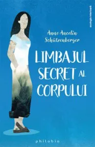 Limbajul secret al corpului de Anne Ancelin Schutzenberger