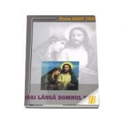 Mai langa Domnul meu