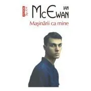 Masinarii ca mine (editie de buzunar) de Ian McEwan