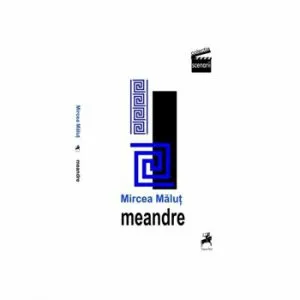 Meandre de Mircea Malut