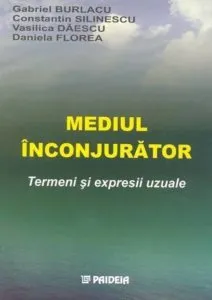 Mediul inconjurator. Termeni si expresii uzuale de Constantin Silinescu