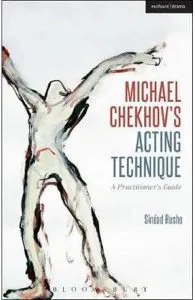 Michael Chekhov's Acting Technique de Sinead Rushe