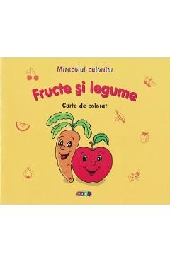 Miracolul culorilor: Fructe si legume. Carte de colorat