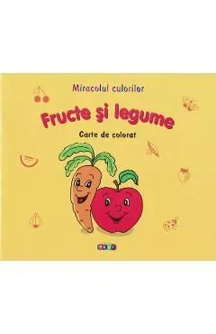 Miracolul culorilor: Fructe si legume. Carte de colorat